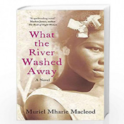 What the River Washed Away by Muriel Macleod Book-9781780742342