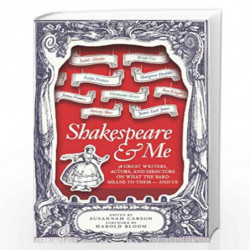 Shakespeare and Me: 38 Great Writers, Actors, and Directors on What the Bard Means to Them  and Us by Susannah Carson Book-97817