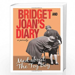 Bridget and Joan''s Diary: A Parody: Mad About the Toy Boy by Bridget Williams & Joan Smith Book-9781780744377