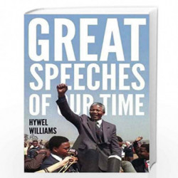 Great Speeches of Our Time: Speeches that Shaped the Modern World by Williams, Hywel Book-9781780877464