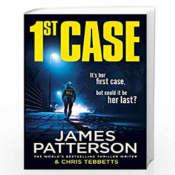 1st Case: It''s her first case. It could be her last. by Patterson, James Book-9781780899398