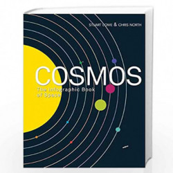 Cosmos: The Infographic Book of Space by Stuart Lowe, Chris North Book-9781781316450