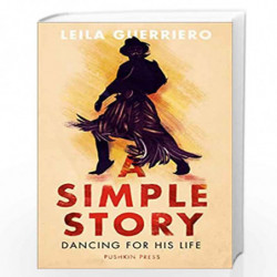 A Simple Story: In Search of Argentinas Gaucho Dancers by Leila Guerriero Book-9781782271598