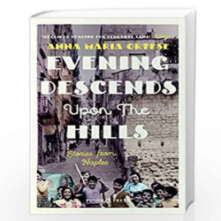 Evening Descends Upon the Hills: Stories from Naples by Anna Maria Ortese Book-9781782273356