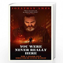 You Were Never Really Here (Film Tie-in) by JONATHAN AMES Book-9781782273615
