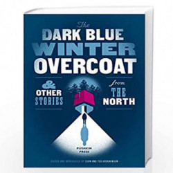 The Dark Blue Winter Overcoat and Other Stories from the North by VARIOUS Book-9781782273820
