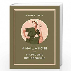 A Nail, A Rose (Pushkin Collection) by Madeleine Bourdouxhe Book-9781782275138
