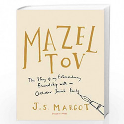 Mazel Tov: The Story of My Extraordinary Friendship with an Orthodox Jewish Family by J.S. Margot Book-9781782275268