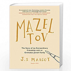 Mazel Tov: The Story of My Extraordinary Friendship with an Orthodox Jewish Family by J.S. Margot Book-9781782275282