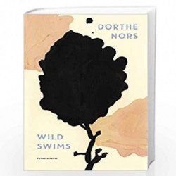 Wild Swims by Dorthe Nors Book-9781782275503