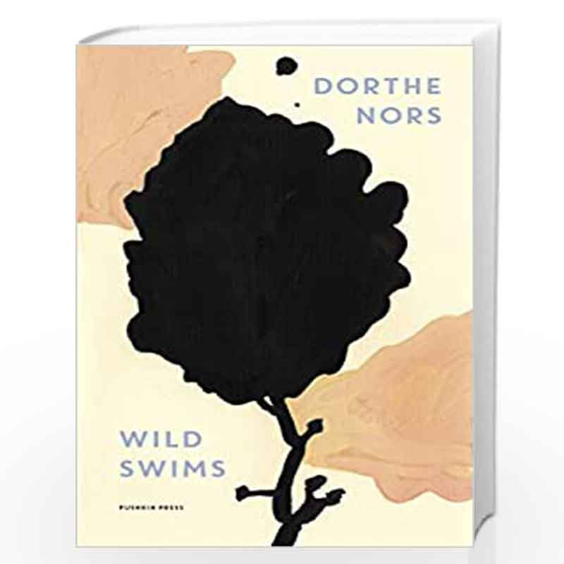Wild Swims by Dorthe Nors Book-9781782275503