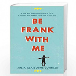 Be Frank with Me by Julia Claiborne Johnson Book-9781782399209
