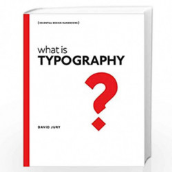 What is Typography: Essential Design Handbooks by David Jury Book-9781782404217