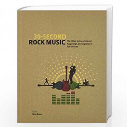30-Second Rock Music: The 50 key styles, artists and happenings each explained in half a minute by MIKE EVANS Book-9781782405542