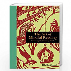 The Art of Mindful Reading: Embracing the Wisdom of Words (Mindfulness series) by Ella Berthoud Book-9781782407683
