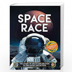 Space Race (Augmented Reality): The Story of Space Exploration to the Moon and Beyond by Ben Hubbard Book-9781783124114