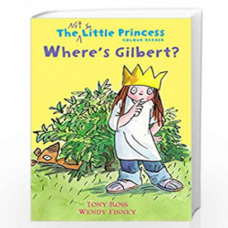 Where''s Gilbert? (The Not So Little Princess) by Ross, Tony, Finney, Wendy Book-9781783443048