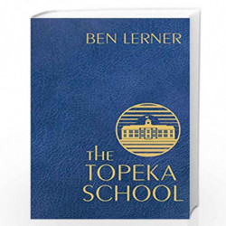 The Topeka School: Export Edition by Ben Lerner Book-9781783785728