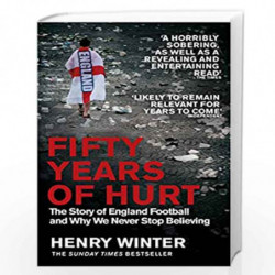 Fifty Years of Hurt: The Story of England Football and Why We Never Stop Believing by Winter, Henry Book-9781784161729