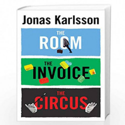 The Room, The Invoice, and The Circus by Karlsson, Jonas Book-9781784702205