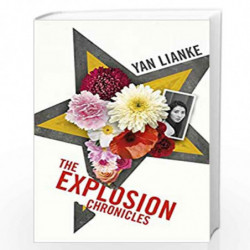 The Explosion Chronicles by Lianke, Yan Book-9781784740481