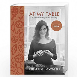 At My Table: A Celebration of Home Cooking by Lawson, Nigella Book-9781784741631