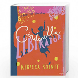 Cinderella Liberator: A Fairy Tale Revolution by Rebecca, Solnit Book-9781784876197
