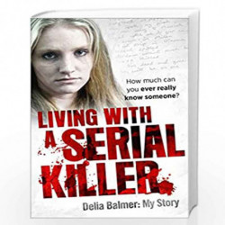 Living With a Serial Killer by Balmer, Delia Book-9781785036248