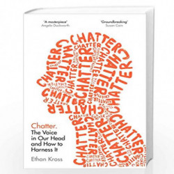 Chatter: The Voice in Our Head and How to Harness It by Kross, Ethan Book-9781785041952