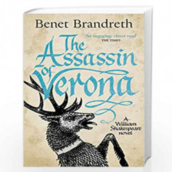 The Assassin of Verona (William Shakespeare Thriller 2) by Benet Brandreth Book-9781785762154