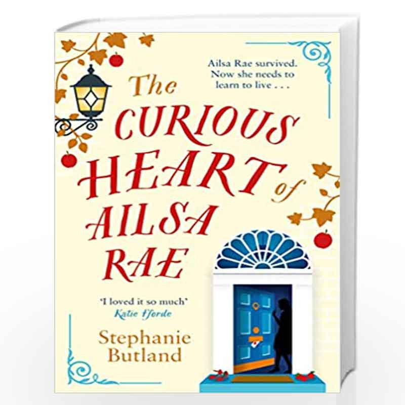 The Curious Heart of Ailsa Rae by Stephanie Butland Book-9781785764400