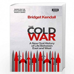 The Cold War: A New Oral History of Life Between East and West by Kendall, Bridget Book-9781785942594