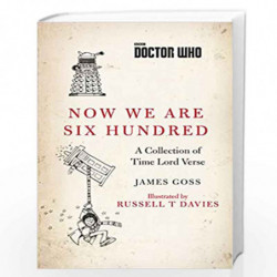 Doctor Who: Now We Are Six Hundred: A Collection of Time Lord Verse (Dr Who) by Goss, James Book-9781785942716