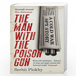 The Man with the Poison Gun: A Cold War Spy Story by Serhii Plokhy Book-9781786071767