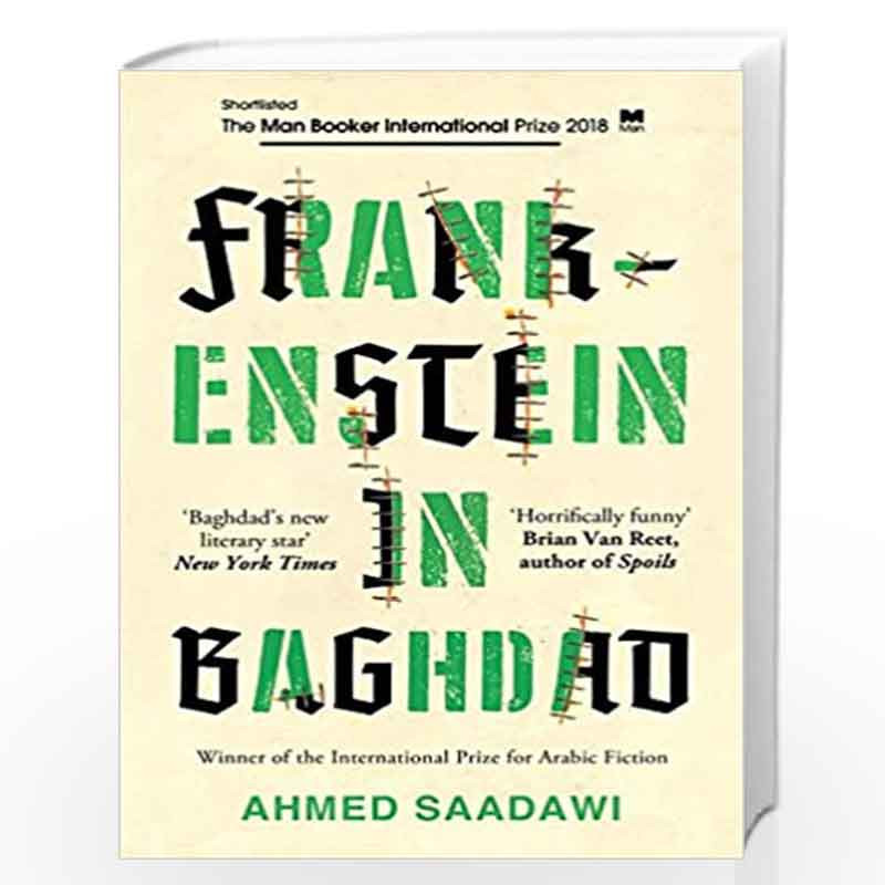 Frankenstein in Baghdad: SHORTLISTED FOR THE MAN BOOKER INTERNATIONAL PRIZE 2018 by Saadawi, Ahmed || Wright, Jonathan Book-9781