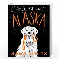Talking to Alaska by Anna Woltz, Laura Watkinson Book-9781786075833