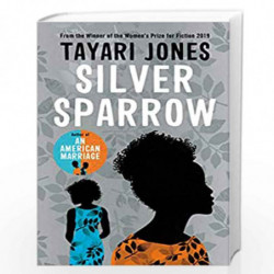 Silver Sparrow: From the Winner of the Women''s Prize for Fiction, 2019 by JONES TAYARI Book-9781786078629