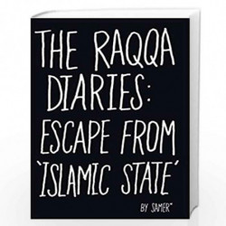 The Raqqa Diaries: Escape from Islamic State by Samer Book-9781786330536