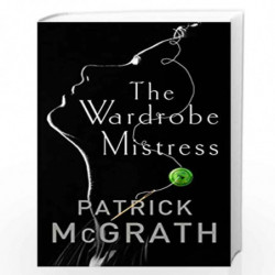 The Wardrobe Mistress by MCGRATH, PATRICK Book-9781786330581