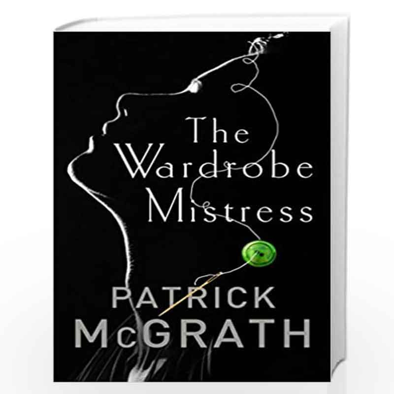 The Wardrobe Mistress by MCGRATH, PATRICK Book-9781786330581