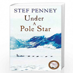 Under a Pole Star: Shortlisted for the 2017 Costa Novel Award by PENNEY, STEF Book-9781786481177