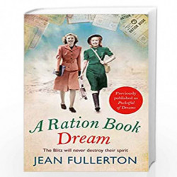 A Ration Book Dream: Previously Published as Pocketful of Dreams (Ration Book series, 1) by Jean Fullerton Book-9781786491381
