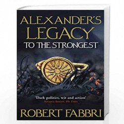 Alexander''s Legacy: To The Strongest: 1 by Robert Fabbri Book-9781786497987
