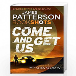 Come and Get Us: BookShots by Patterson, James Book-9781786530851