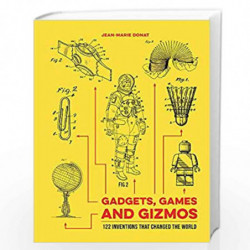 Gadgets, Games and Gizmos: 122 Inventions that Changed the World by JEAN-MARIE DONAT Book-9781786850713