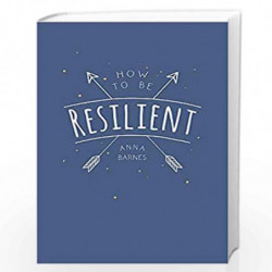 How to Be Resilient: Tips and Techniques to Help You Summon Your Inner Strength by Summersdale Publishers Book-9781786855145