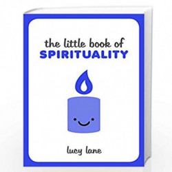 The Little Book of Spirituality: Tips, Techniques and Quotes to Help You Find Inner Peace (Little Books) by Summersdale Publishe