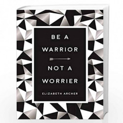 Be a Warrior, Not a Worrier: How to Fight Your Fears and Find Freedom by Summersdale Publishers Book-9781786855671