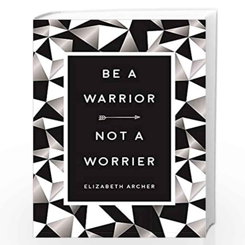 Be a Warrior, Not a Worrier: How to Fight Your Fears and Find Freedom by Summersdale Publishers Book-9781786855671