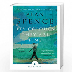 Its Colours They Are Fine: 86 (Canons) by SPENCE ALAN Book-9781786892973